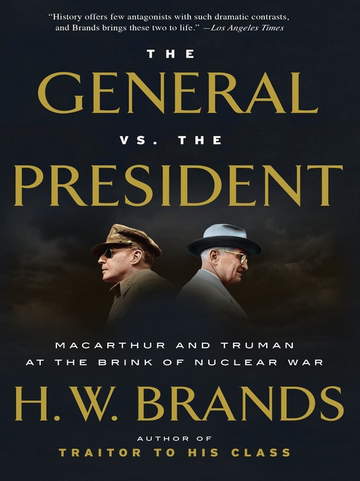 Title details for The General vs. the President by H. W. Brands - Wait list